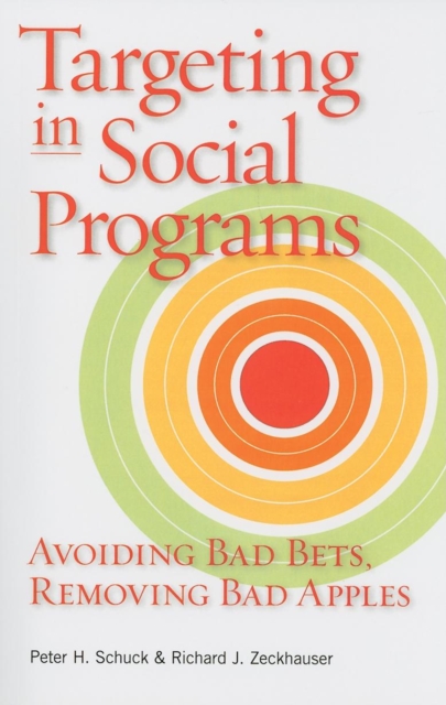 Targeting in Social Programs : Avoiding Bad Bets, Removing Bad Apples, PDF eBook