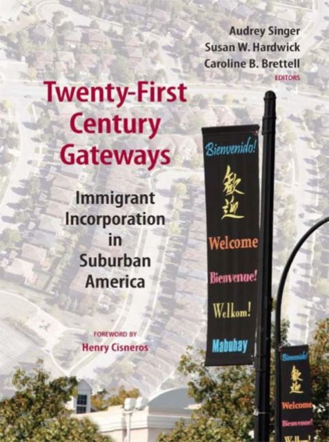 Twenty-First Century Gateways : Immigrant Incorporation in Suburban America, Hardback Book