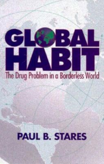 Global Habit : The Drug Problem in a Borderless World, PDF eBook