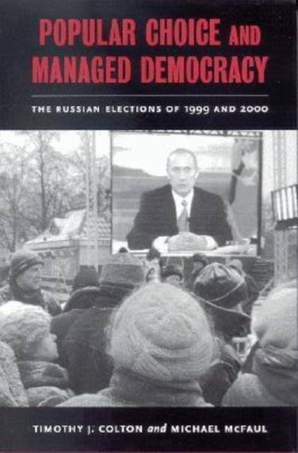 Popular Choice and Managed Democracy : The Russian Elections of 1999 and 2000, PDF eBook