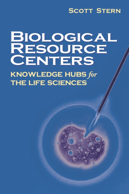 Biological Resource Centers : Knowledge Hubs for the Life Sciences, PDF eBook