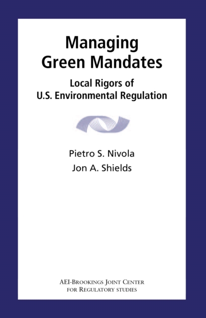 Managing Green Mandates : Local Rigors of U.S. Environmental Regulation, PDF eBook