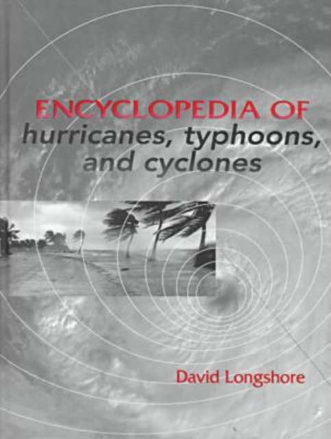 Encyclopedia of Hurricanes, Typhoons and Cyclones, Hardback Book