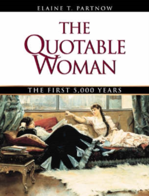 The Quotable Woman : The First 5, 000 Years, Paperback / softback Book