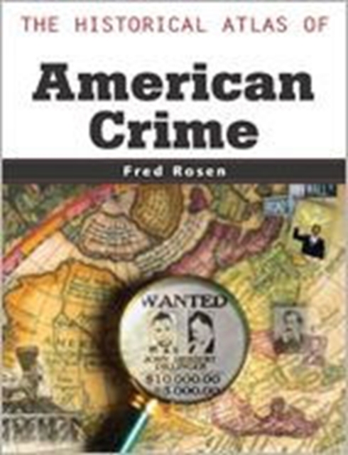 The Historical Atlas of American Crime, Paperback Book