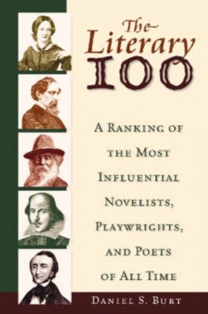 The Literary 100 : A Ranking of the Most Influential Novelists, Playwrights, and Poets of All Time, Paperback / softback Book