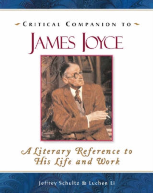 Critical Companion to James Joyce : A Literary Reference to His Life and Work, Paperback / softback Book