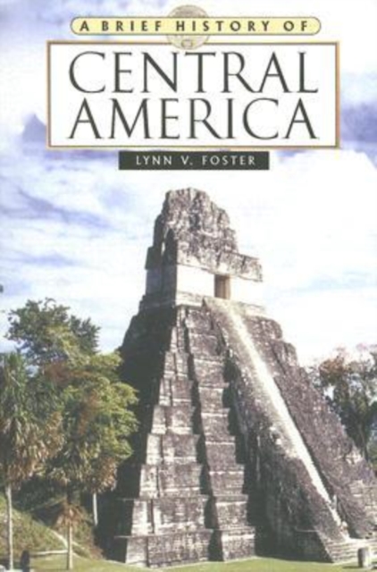 A Brief History of Central America : Second Edition, Paperback / softback Book