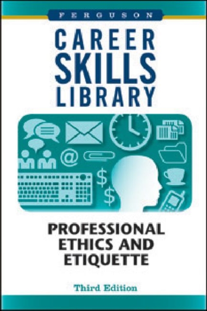 Career Skills Library : Professional Ethics and Etiquette, Hardback Book