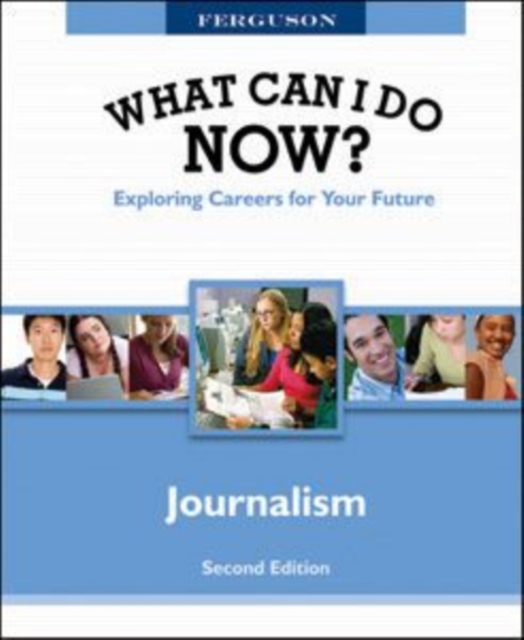 WHAT CAN I DO NOW: JOURNALISM, 2ND EDITION, Hardback Book