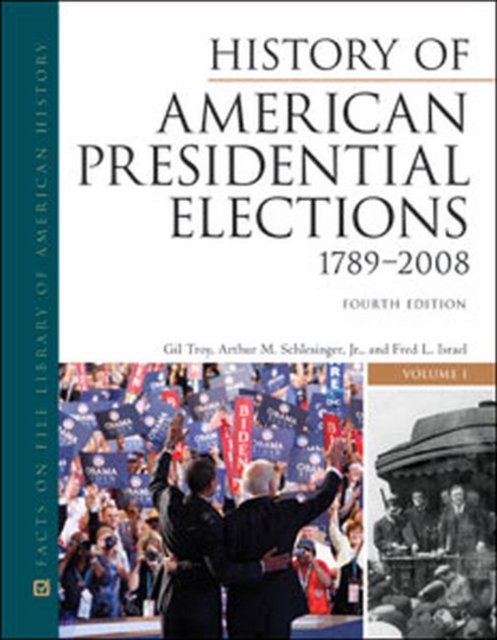 History of American Presidential Elections : 1789-2008, Hardback Book
