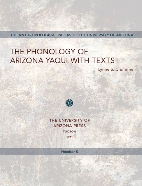 Phonology of Arizona Yaqui with Texts, Paperback / softback Book