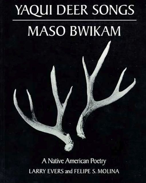 Yaqui Deer Songs/Maso Bwikam : A Native American Poetry, Paperback / softback Book