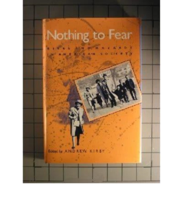 Nothing to Fear : Risks and Hazards in American Society, Hardback Book