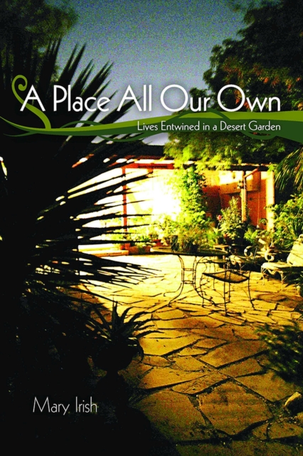 A Place All Our Own : Lives Entwined in a Desert Garden, Paperback / softback Book