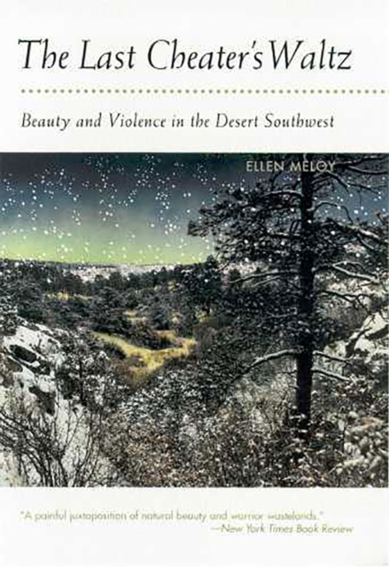 The Last Cheater's Waltz : Beauty and Violence in the Desert Southwest, Paperback / softback Book
