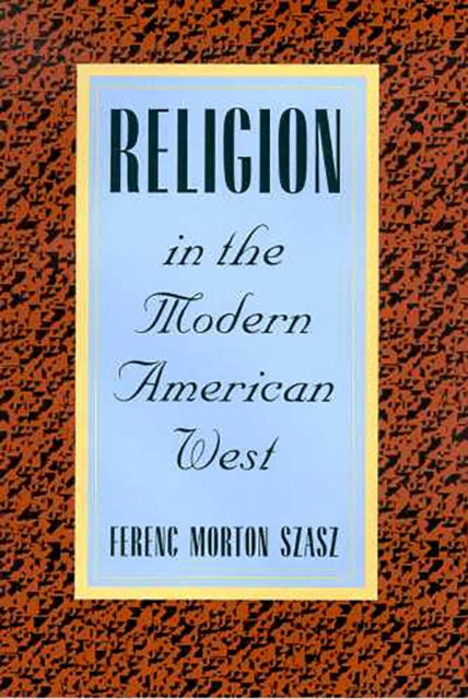 Religion in the Modern American West, Paperback / softback Book