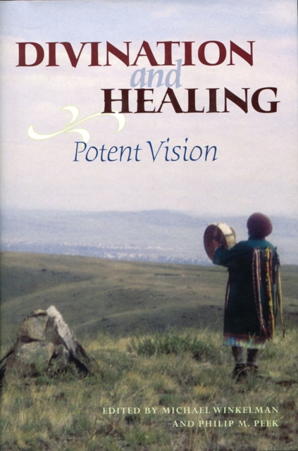 Divination and Healing : Potent Vision, Hardback Book
