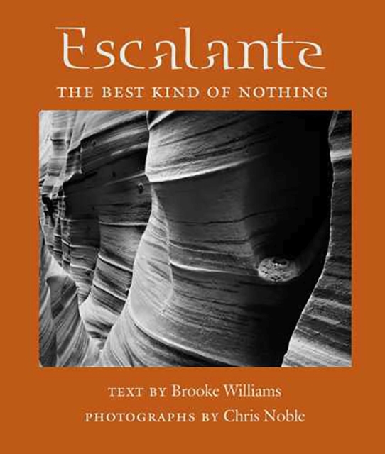 Escalante : The Best Kind of Nothing, Paperback / softback Book
