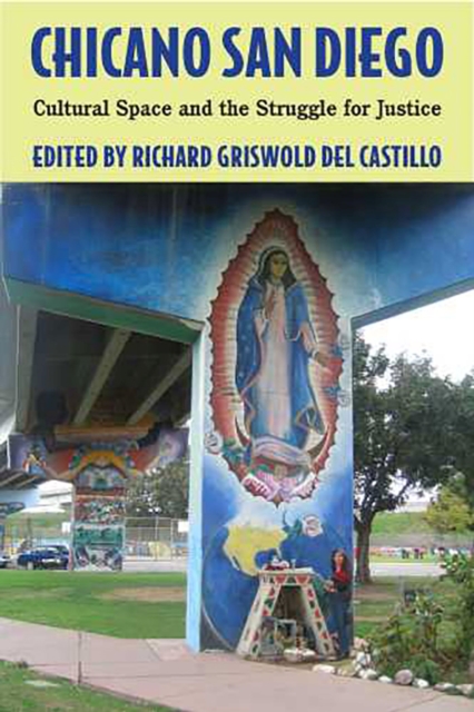 Chicano San Diego : Cultural Space and the Struggle for Justice, Paperback / softback Book