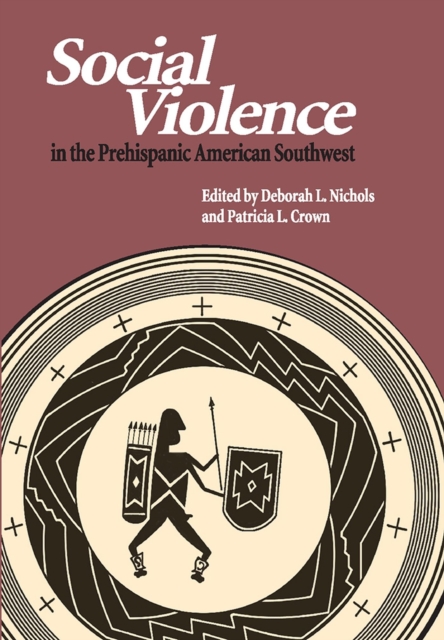 Social Violence in the Prehispanic American Southwest, Hardback Book