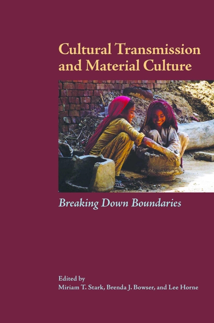 Cultural Transmission and Material Culture : Breaking Down Boundaries, Hardback Book