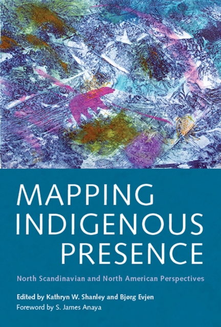 Mapping Indigenous Presence : North Scandinavian and North American Perspectives, Hardback Book