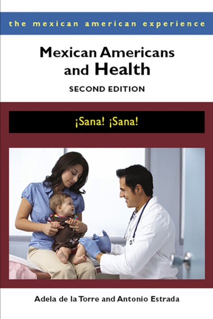 Mexican Americans and Health : !Sana! !Sana!, Paperback / softback Book