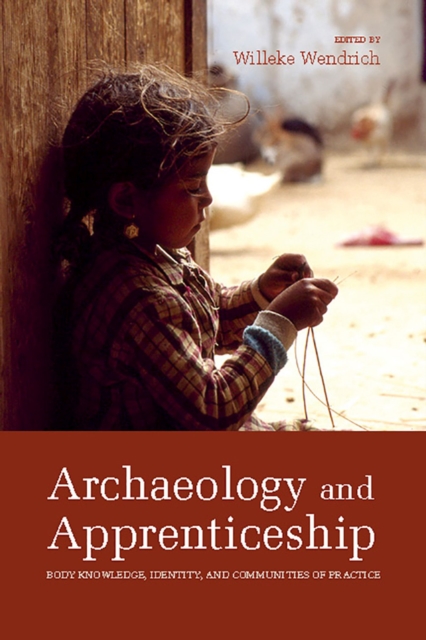 Archaeology and Apprenticeship : Body Knowledge, Identity, and Communities of Practice, Paperback / softback Book