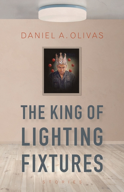The King of Lighting Fixtures : Stories, Paperback / softback Book