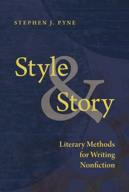 Style and Story : Literary Methods for Writing Nonfiction, Paperback / softback Book