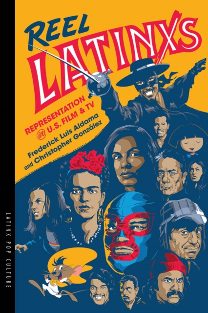 Reel Latinxs : Representation in U.S. Film and TV, Paperback / softback Book