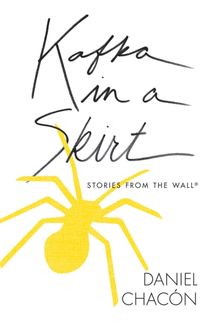 Kafka in a Skirt : Stories from the Wall, Paperback / softback Book