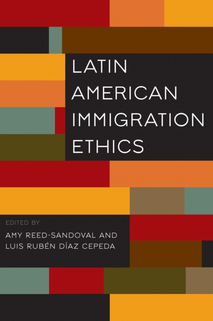 Latin American Immigration Ethics, Hardback Book