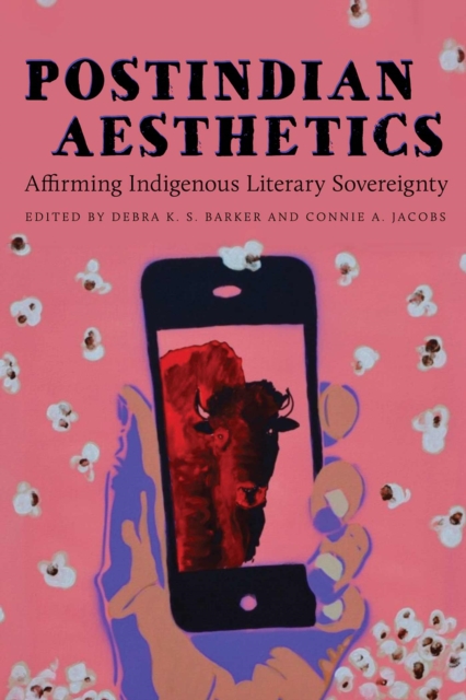 Postindian Aesthetics : Affirming Indigenous Literary Sovereignty, Hardback Book