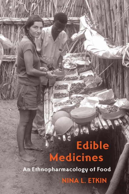 Edible Medicines : An Ethnopharmacology of Food, PDF eBook