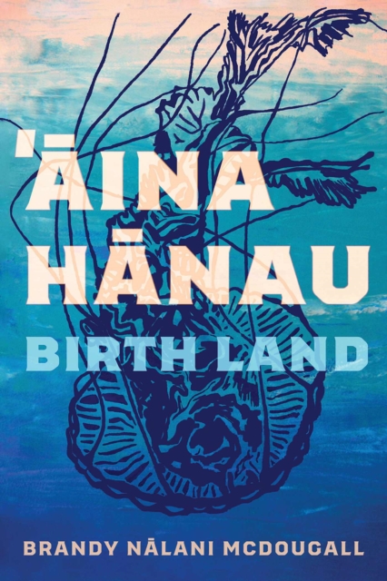 Aina Hanau / Birth Land Volume 92, Paperback / softback Book
