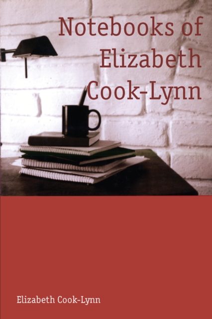 Notebooks of Elizabeth Cook-Lynn, EPUB eBook