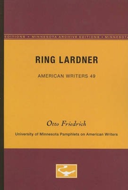 Ring Lardner - American Writers 49 : University of Minnesota Pamphlets on American Writers, Paperback / softback Book