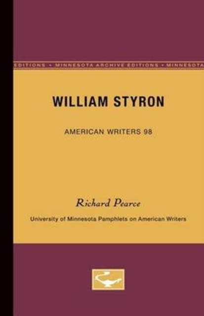 William Styron - American Writers 98 : University of Minnesota Pamphlets on American Writers, Paperback / softback Book