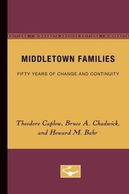 Middletown Families : Fifty Years of Change and Continuity, Paperback / softback Book