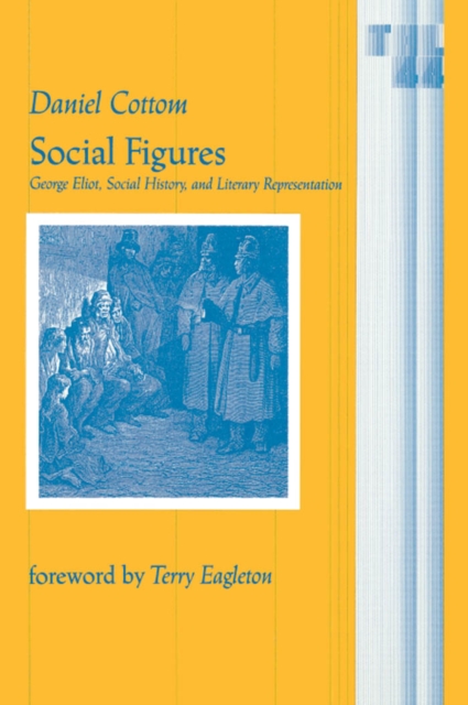 Social Figures : George Eliot, Social History, and Literary Representation, Paperback / softback Book