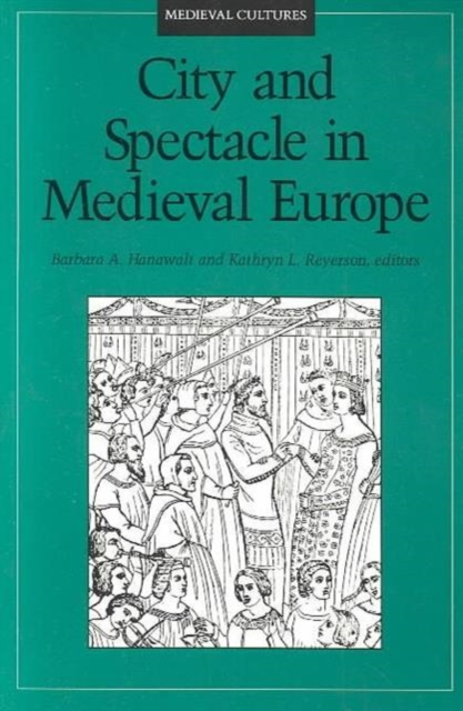 City and Spectacle in Medieval Europe, Paperback / softback Book