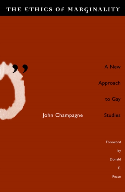 Ethics Of Marginality : A New Approach to Gay Studies, Paperback / softback Book
