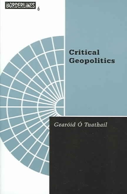 Critical Geopolitics : The Politics of Writing Global Space, Paperback / softback Book