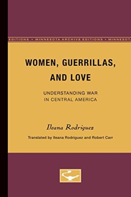 Women, Guerrillas, and Love : Understanding War in Central America, Paperback / softback Book