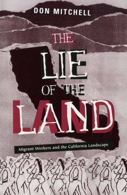 Lie Of The Land : Migrant Workers and the California Landscape, Paperback / softback Book