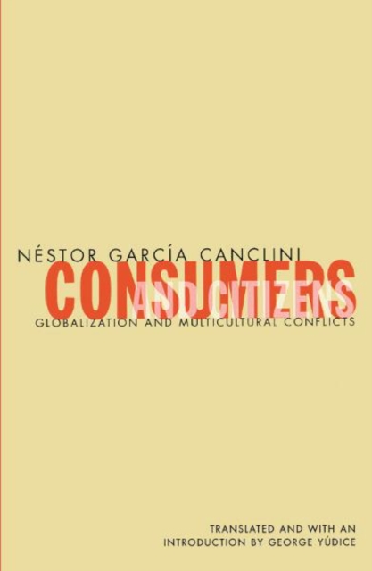 Consumers And Citizens : Globalization and Multicultural Conflicts, Paperback / softback Book