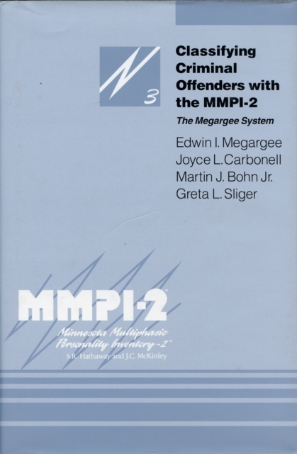 Classifying Criminal Offenders with the MMPI-2 : The Megargee System, Hardback Book