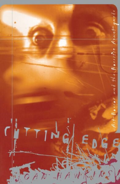 Cutting Edge : Art-Horror and the Horrific Avant-garde, Hardback Book